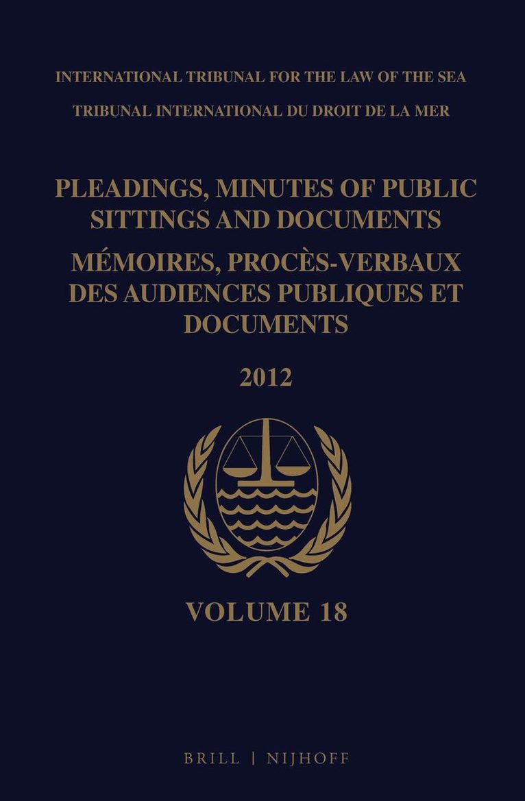 Pleadings, Minutes of Public Sittings and Documents / Mémoires, procès-verbaux des audiences publiques et documents, Volume 18 (2012)