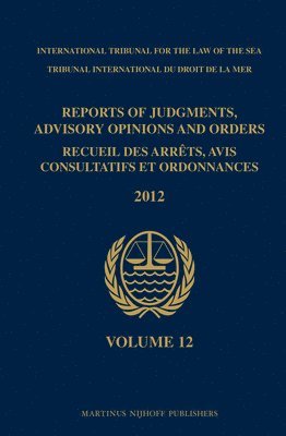 Reports of Judgments, Advisory Opinions and Orders / Recueil des arrêts, avis consultatifs et ordonnances, Volume 12 (2012)