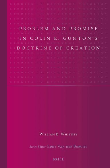 William B. Whitney - Problem and Promise in Colin E. Gunton's Doctrine of Creation, Inbunden