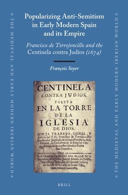 bokomslag Popularizing Anti-Semitism in Early Modern Spain and its Empire