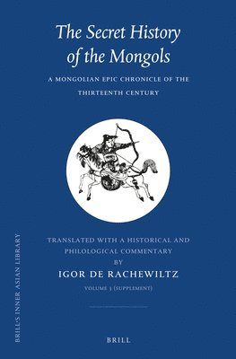 Igor de Rachewiltz, Igor De Rachewiltz, Igor Rachewiltz, Igor de Rachewiltz - Secret History of the Mongols, VOLUME 3 (Supplement), Inbunden