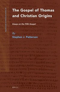 bokomslag The Gospel of Thomas and Christian Origins: Essays on the Fifth Gospel
