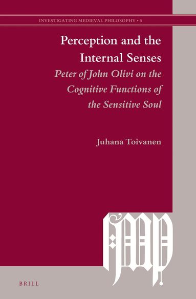 Juhana Toivanen - Perception and the Internal Senses, Inbunden