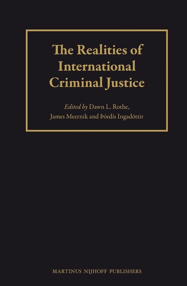 Dawn L. Rothe, James D. Meernik, Thordis Ingadóttir - Realities of International Criminal Justice, Inbunden