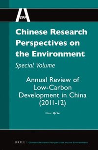 bokomslag Chinese Research Perspectives on the Environment, Special Volume: Annual Review of Low-Carbon Development in China (2011-12)