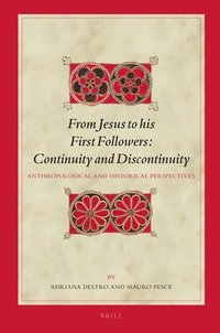 bokomslag From Jesus to His First Followers: Continuity and Discontinuity: Anthropological and Historical Perspectives