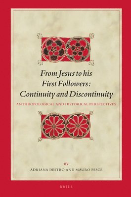 Adriana Destro, Mauro Pesce - From Jesus to His First Followers: Continuity and Discontinuity: Anthropological and Historical Perspectives, Inbunden