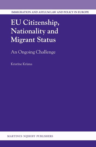Kristīne Krūma - EU Citizenship, Nationality and Migrant Status, Inbunden