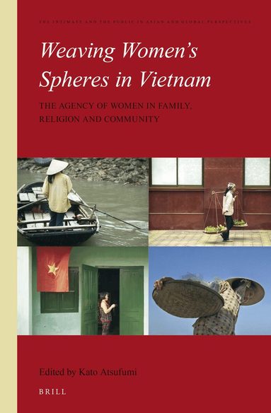 Atsufumi Kato - Weaving Women's Spheres in Vietnam, Inbunden
