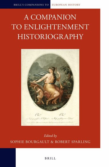 Companion to Enlightenment Historiography, Inbunden