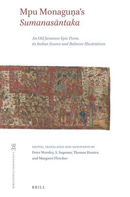 Peter Worsley, S. Supomo, Thomas Hunter, Margaret Fletcher - Mpu Monaguṇa's Sumanasāntaka, Inbunden