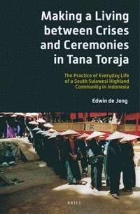 bokomslag Making a Living between Crises and Ceremonies in Tana Toraja