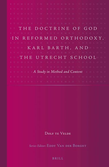 R.T. te Velde - Doctrine of God in Reformed Orthodoxy, Karl Barth, and the Utrecht School, Inbunden