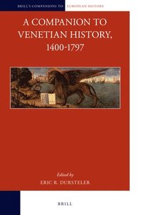 bokomslag A Companion to Venetian History, 1400-1797