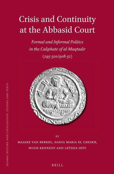 Maaike van Berkel, Nadia Maria El Cheikh, Hugh Kennedy, Letizia Osti - Crisis and Continuity at the Abbasid Court, Inbunden