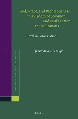 bokomslag God, Grace, and Righteousness in Wisdom of Solomon and Paul's Letter to the Romans