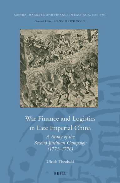 Ulrich Theobald - War Finance and Logistics in Late Imperial China, Inbunden
