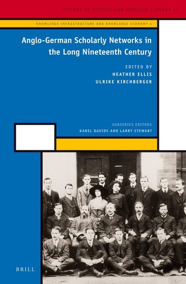Heather Ellis, Ulrike Kirchberger - Anglo-German Scholarly Networks in the Long Nineteenth Century, Inbunden