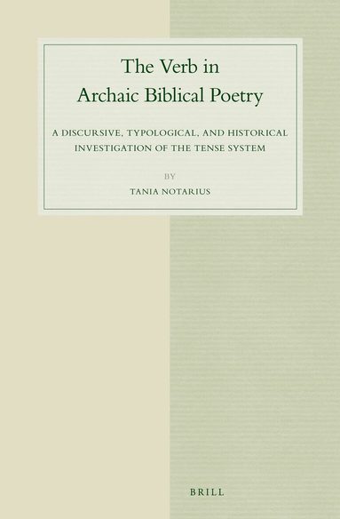 Tania Notarius - Verb in Archaic Biblical Poetry, Inbunden