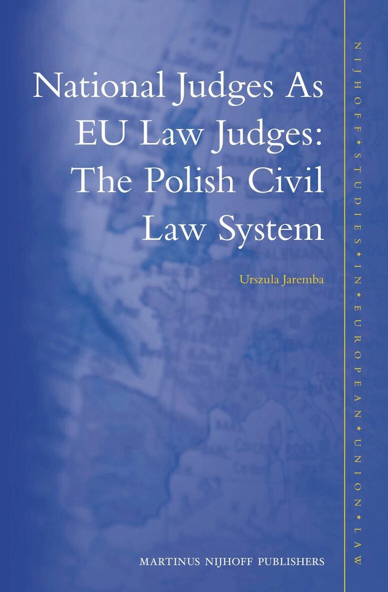 Urszula Jaremba - National Judges As EU Law Judges: The Polish Civil Law System, Inbunden
