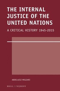 bokomslag The Internal Justice of the United Nations: A Critical History 1945-2015