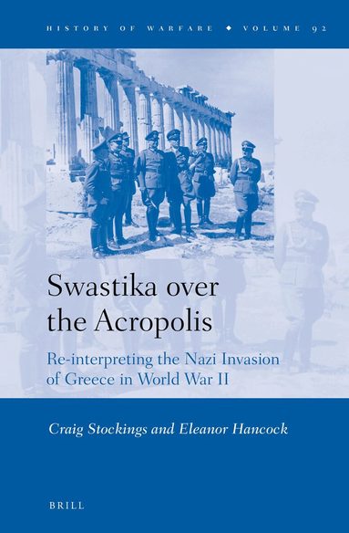 Craig Stockings, Eleanor Hancock - Swastika over the Acropolis, Inbunden