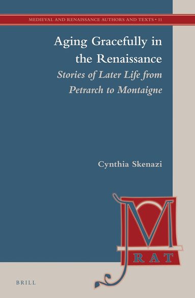 Cynthia Skenazi - Aging Gracefully in the Renaissance, Inbunden
