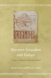 bokomslag Between Jerusalem and Europe: Essays in Honour of Bianca Kühnel