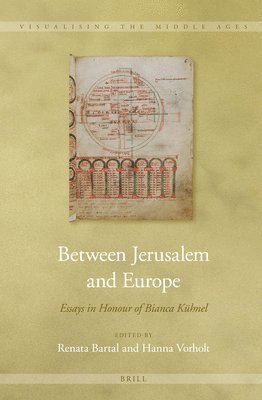 bokomslag Between Jerusalem and Europe: Essays in Honour of Bianca Kühnel