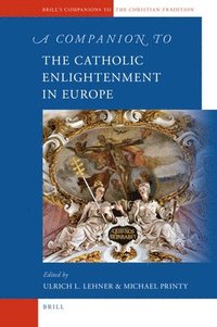 bokomslag Companion to the Catholic Enlightenment in Europe