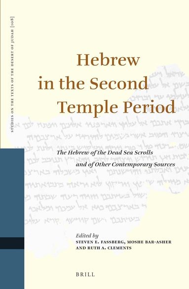 Steven Fassberg, Moshe Bar-Asher, Ruth Clements - Hebrew in the Second Temple Period, Inbunden