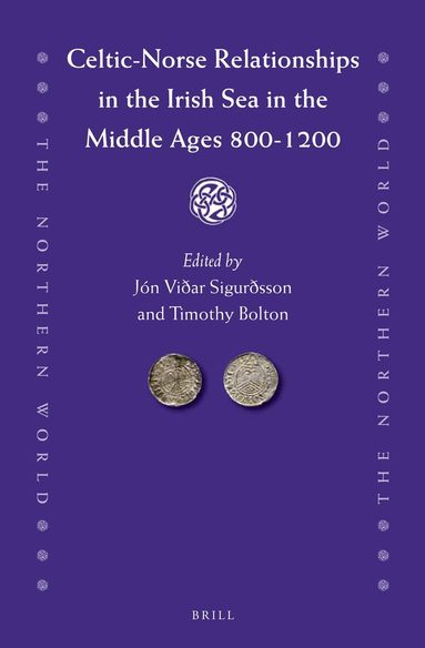 Jón Vidar Sigurdsson - Celtic-Norse Relationships in the Irish Sea in the Middle Ages 800-1200, Inbunden