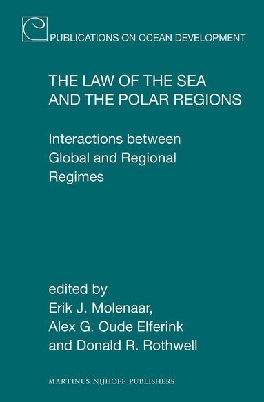 Erik J. Molenaar, Alex G. Oude Elferink, Donald R. Rothwell - Law of the Sea and the Polar Regions, Inbunden