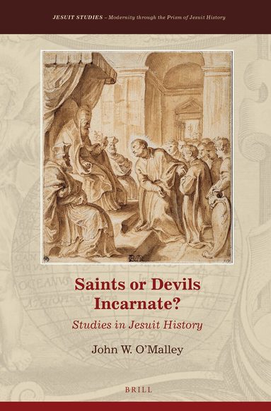John W. O'Malley - Saints or Devils Incarnate?, Inbunden