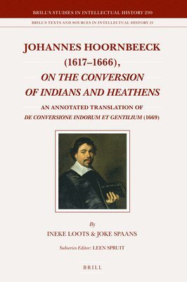 bokomslag Johannes Hoornbeeck (1617-1666), On the Conversion of Indians and Heathens
