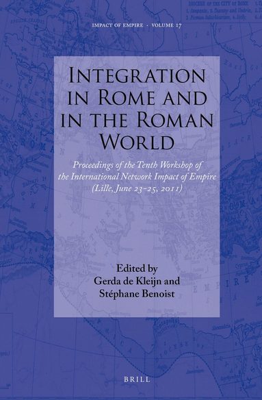G. de Kleijn, Stéphane Benoist - Integration in Rome and in the Roman World, Inbunden