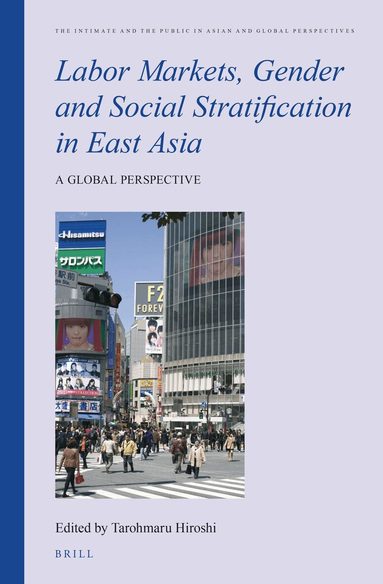 Hiroshi Tarohmaru - Labor Markets, Gender and Social Stratification in East Asia, Inbunden