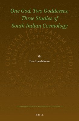 bokomslag One God, Two Goddesses, Three Studies of South Indian Cosmology