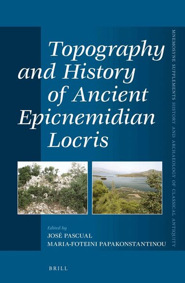 José Pascual, Maria-Foteini Papakonstantinou - Topography and History of Ancient Epicnemidian Locris, Inbunden