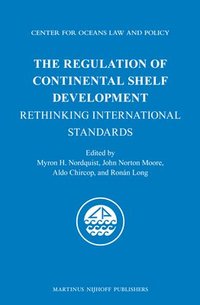 bokomslag The Regulation of Continental Shelf Development: Rethinking International Standards
