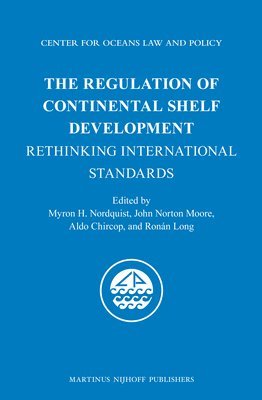 bokomslag The Regulation of Continental Shelf Development: Rethinking International Standards