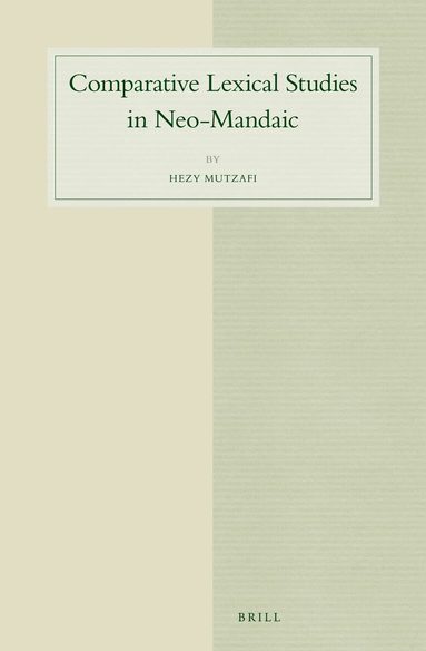 Hezy Mutzafi - Comparative Lexical Studies in Neo-Mandaic, Inbunden