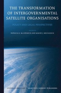 bokomslag The Transformation of Intergovernmental Satellite Organisations