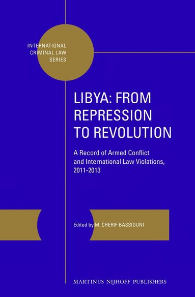 M. Cherif Bassiouni - Libya: From Repression to Revolution, Inbunden
