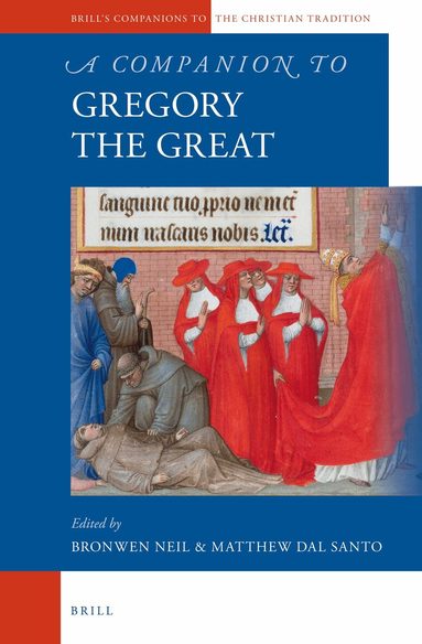 Bronwen Neil, Matthew J. Dal Santo - Companion to Gregory the Great, Inbunden