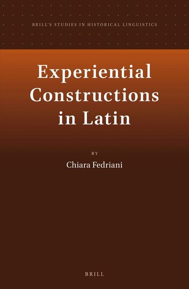 Chiara Fedriani - Experiential Constructions in Latin, Inbunden