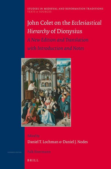 Daniel J. Nodes, Daniel Lochman - John Colet on the Ecclesiastical Hierarchy of Dionysius, Inbunden