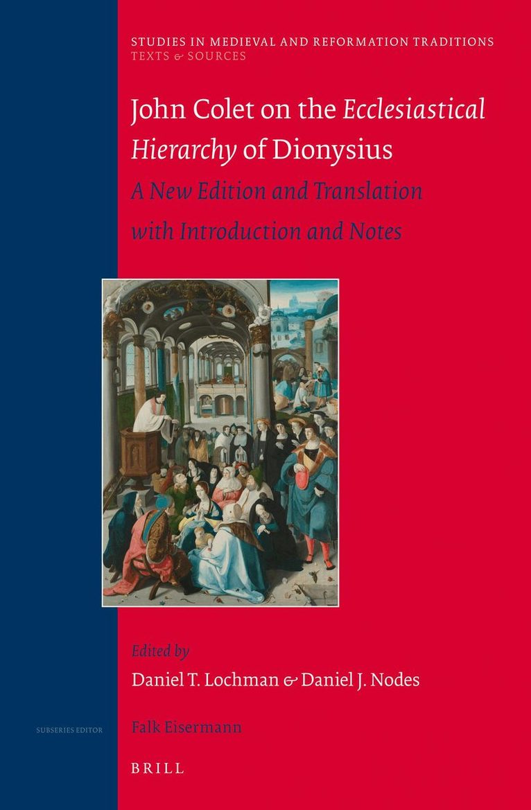 Daniel J. Nodes, Daniel Lochman - John Colet on the Ecclesiastical Hierarchy of Dionysius, Inbunden