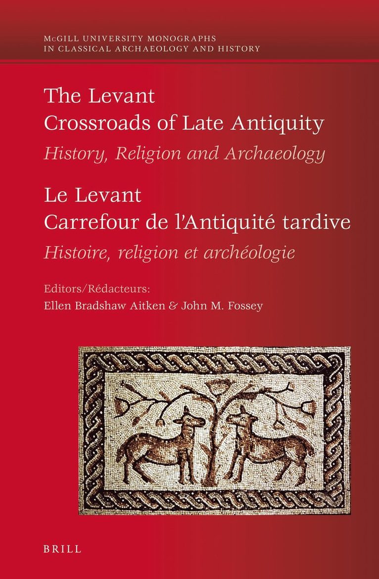 Levant: Crossroads of Late Antiquity / Le Levant: Carrefour de l'Antiquité tardive