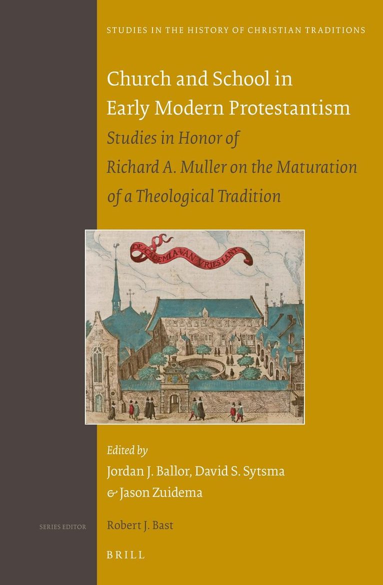 Jordan Ballor, David Sytsma, Jason Zuidema - Church and School in Early Modern Protestantism, Inbunden